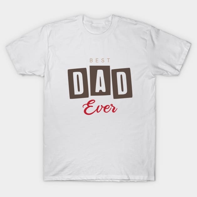 Best Dad Ever T-Shirt by sayed20